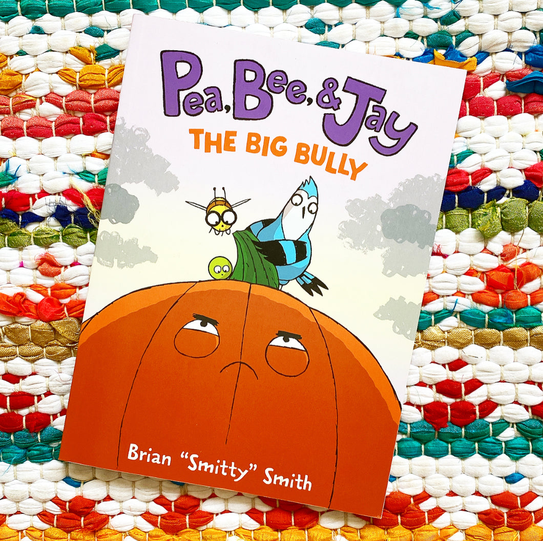 Pea, Bee, & Jay #6: The Big Bully | Brian Smitty Smith