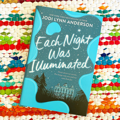 Each Night Was Illuminated [signed] | Jodi Lynn Anderson