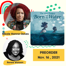 The 1619 Project: Born on the Water [signed] | NIKOLE HANNAH-JONES and RENÉE WATSON