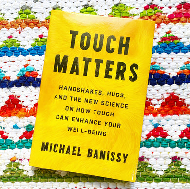 Touch Matters: Handshakes, Hugs, and the New Science on How Touch Can Enhance Your Well-Being | Michael Banissy