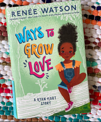 Ways to Grow Love (Ryan Hart Story) [signed]|  Renée Watson