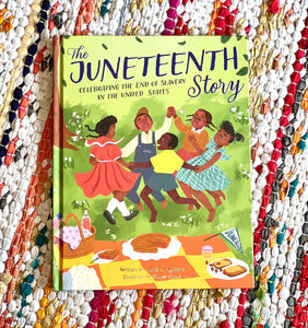 The Juneteenth Story: Celebrating the End of Slavery in the United States | Alliah L. Agostini