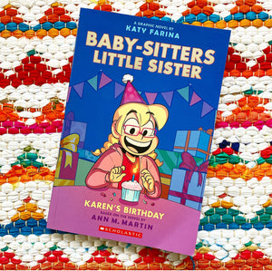 Karen's Birthday: A Graphic Novel (Baby-Sitters Little Sister #6) (Baby-Sitters Little Sister Graphix) | Ann M. Martin