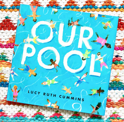 Our Pool | Lucy Ruth Cummins (Author) + Lucy Ruth Cummins (Illustrated by)