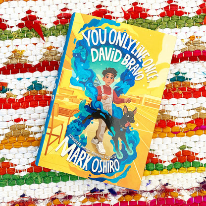 You Only Live Once David Bravo [SIGNED] | Mark Oshiro