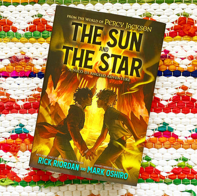 The Sun and the Star: A Nico di Angelo Adventure [signed] | Mark Oshiro + Rick Riordan