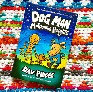 Dog Man: Mothering Heights | Dav Pilkey