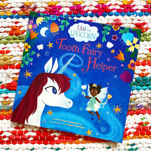 Uni the Unicorn: Tooth Fairy Helper | Amy Krouse Rosenthal, Barrager