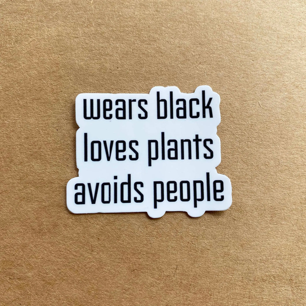 Wears Black, Loves Plants, Avoids People Sticker