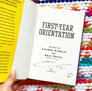 First-Year Orientation [signed] | Lauren Gibaldi + Eric Smith (Editors)