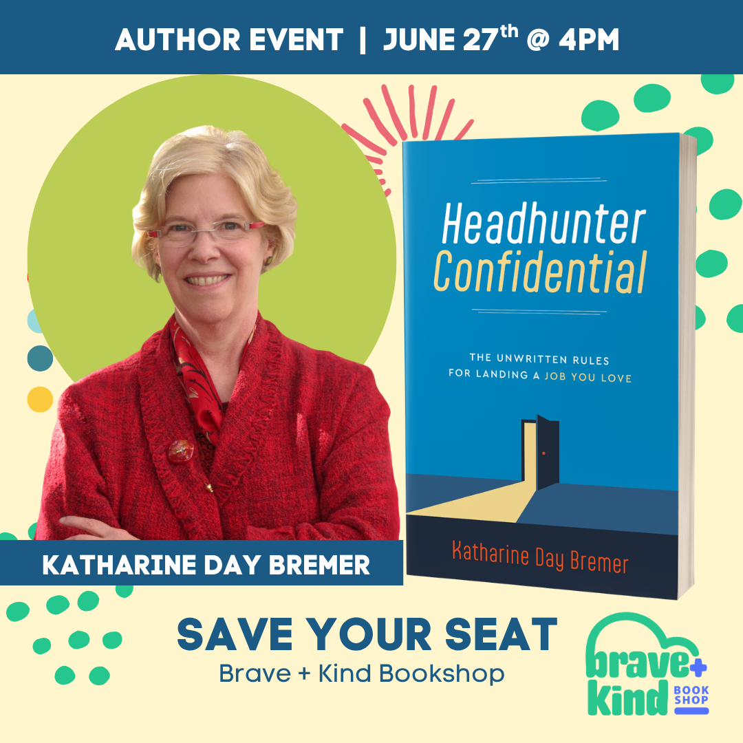 [SIGNED] Headhunter Confidential: The Unwritten Rules for Landing a Job You Love | Katharine Day Bremer (Author)