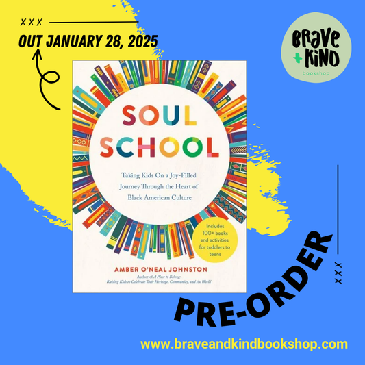 PRE-ORDER SIGNED COPIES: Soul School: Taking Kids on a Joy-Filled Journey Through the Heart of Black American Culture by Amber O'Neal Johnston| Out January 28, 2025