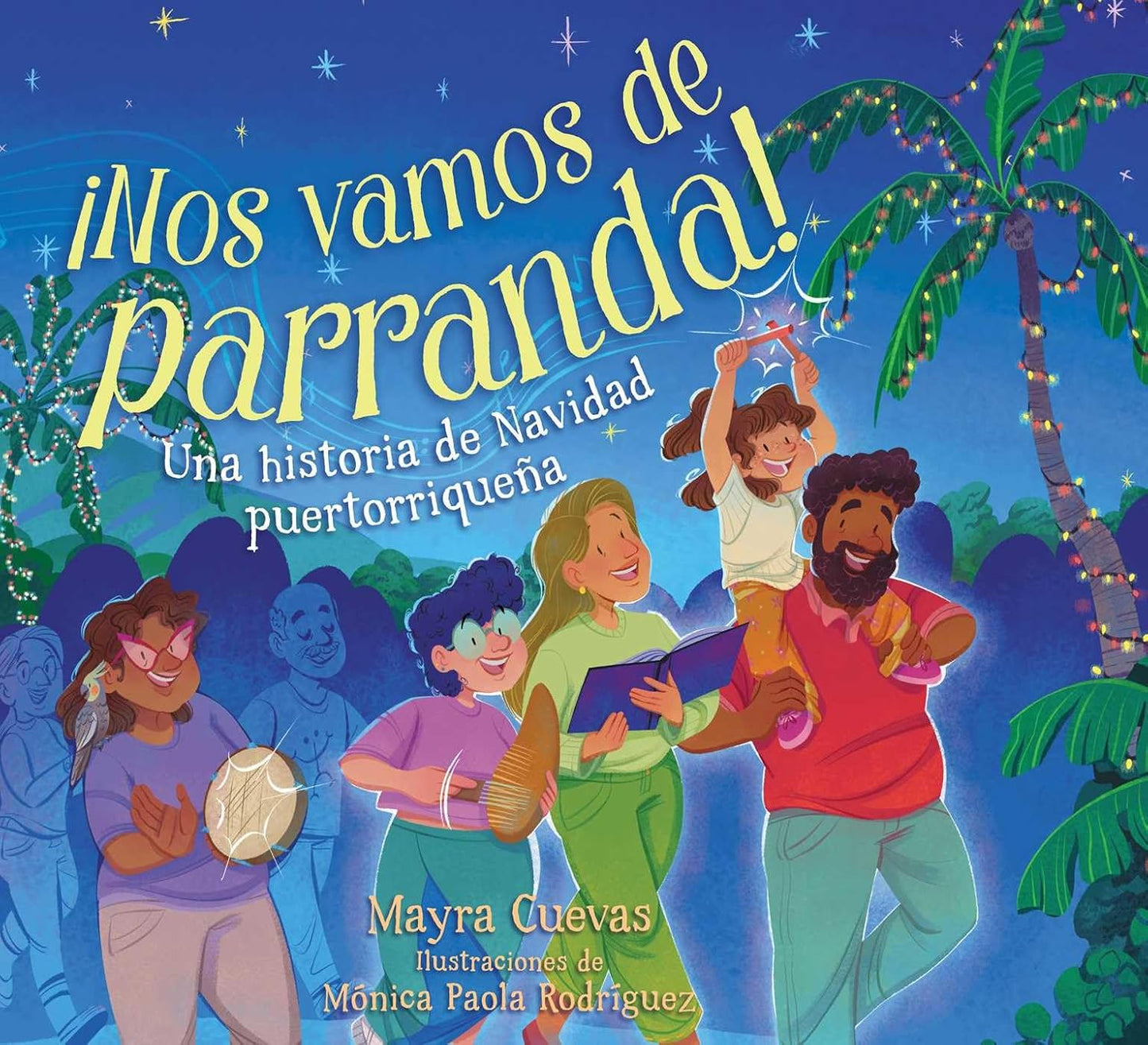 PREORDER | We're Going on a Parranda!: A Puerto Rican Navidad Story by Mayra Cuevas + Mónica Paola Rodríguez | OUT SEPT 8, 2026
