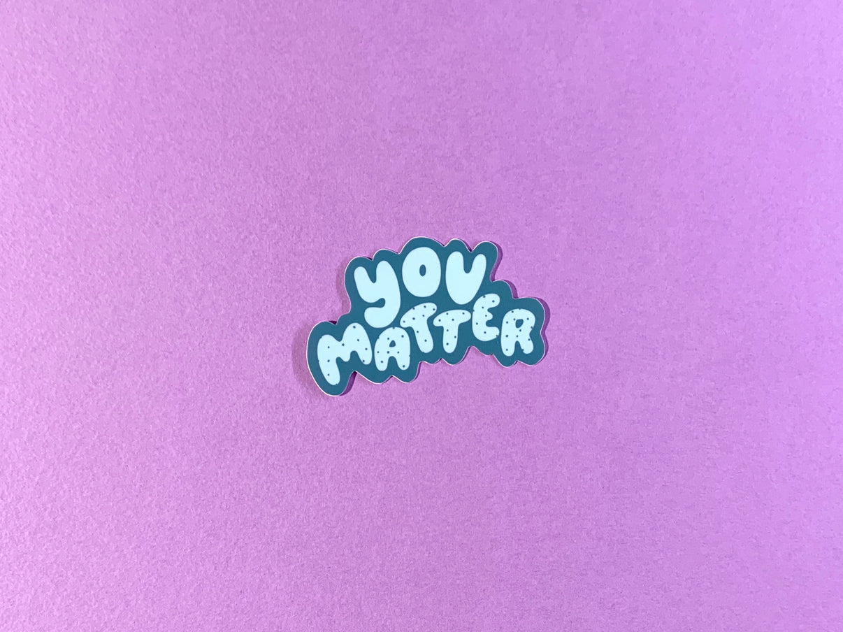 You Matter sticker | Your Gal Kiwi