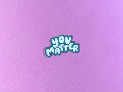 You Matter sticker | Your Gal Kiwi
