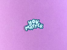 You Matter sticker | Your Gal Kiwi