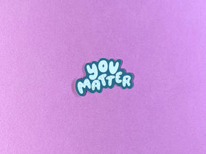 You Matter sticker | Your Gal Kiwi