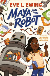 Maya and the Robot | Eve L. Ewing