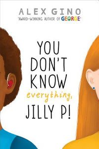 You Don’t Know Everything, Jilly P! [hardcover] | Alex Gino