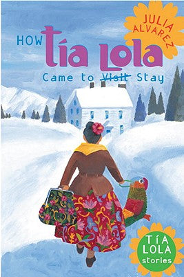 How Tía Lola Came to (Visit) Stay | Julia Alvarez