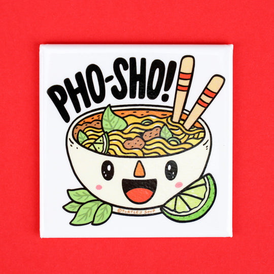 Pho-Sho! Fridge Magnet | Turtle Soup