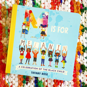 M Is for Melanin: A Celebration of the Black Child | Tiffany Rose