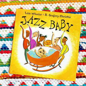 Jazz Baby | Lisa Wheeler, R. Gregory Christie