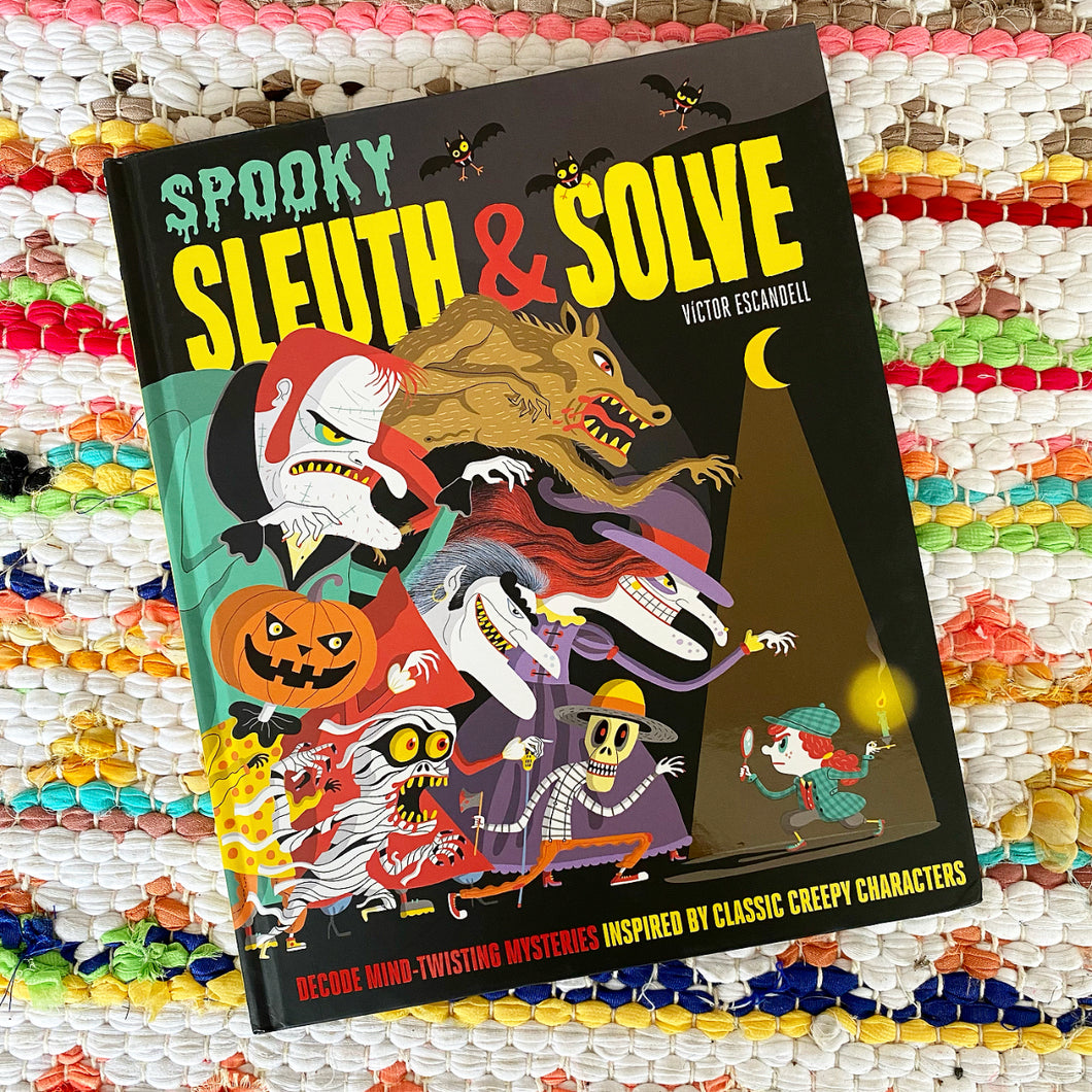 Sleuth & Solve: Spooky: Decode Mind-Twisting Mysteries Inspired by Classic Creepy Characters | Ana Gallo, Escandell