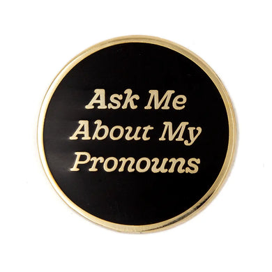 Ask me About My Pronouns Enamel Pin | These are Things