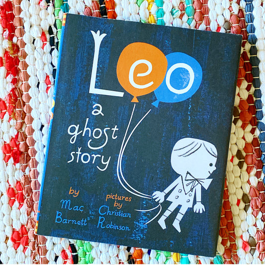 Leo: A Ghost Story | Mac Barnett (Author) + Christian Robinson (Illustrator)