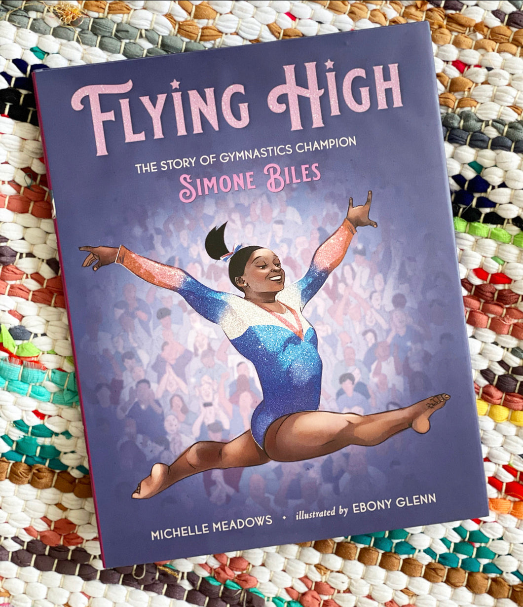 Flying High: The Story of Gymnastics Champion Simone Biles | Michelle Meadows