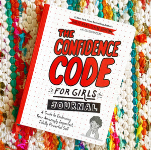 The Confidence Code for Girls Journal: A Guide to Embracing Your Amazingly Imperfect, Totally Powerful Self | Claire Shipman, Riley