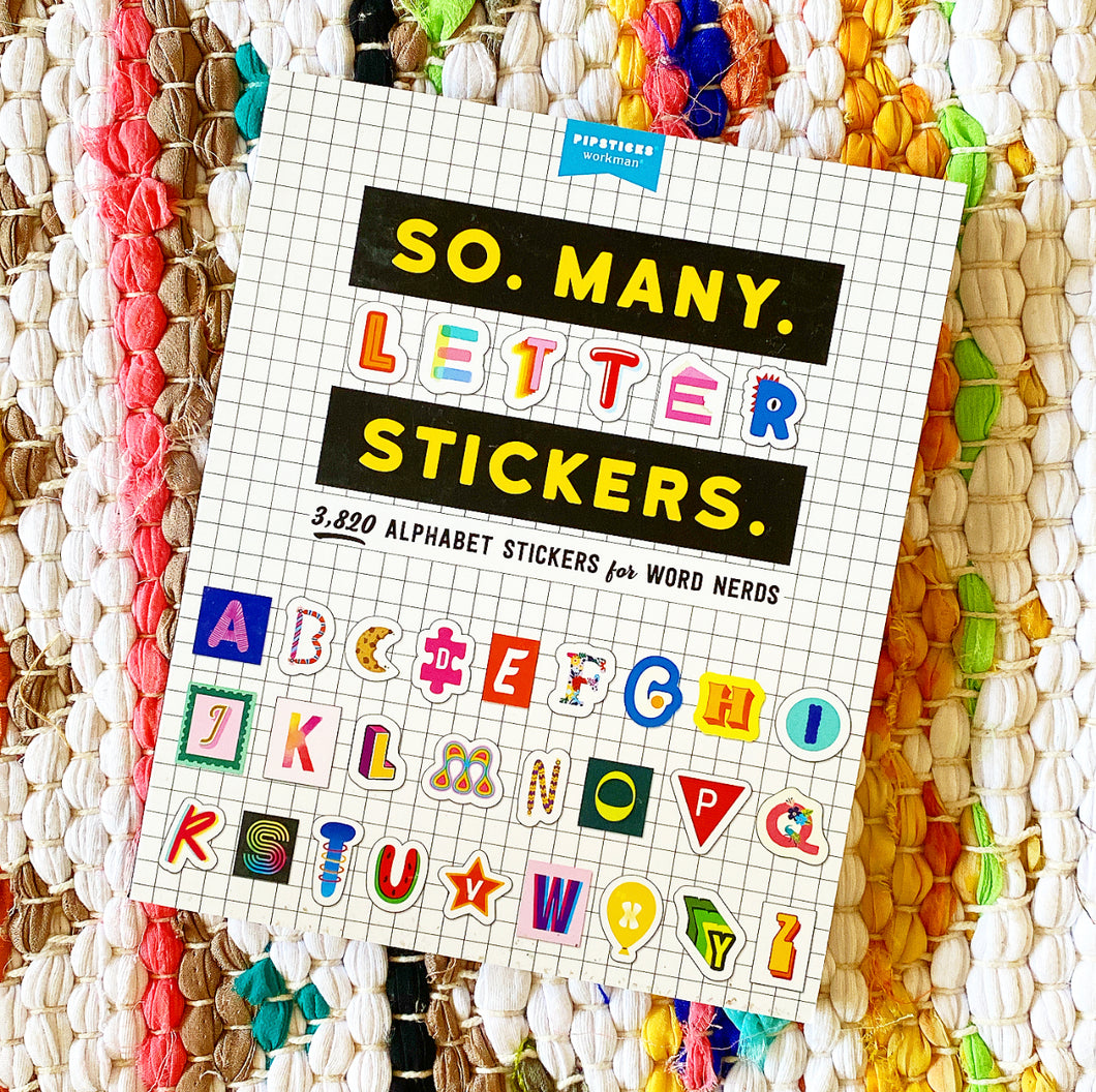So. Many. Letter Stickers.: 3,820 Alphabet Stickers for Word Nerds | Pipsticks(r)+Workman(r)