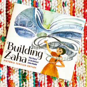 Building Zaha: The Story of Architect Zaha Hadid | Victoria Tentler-Krylov