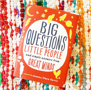 Big Questions from Little People...: And Simple Answers from Great Minds | Gemma Elwin Harris