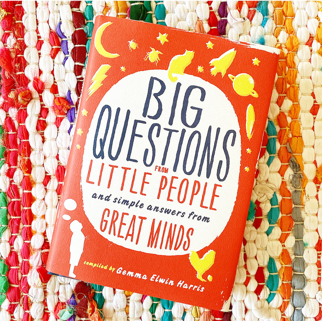 Big Questions from Little People...: And Simple Answers from Great Minds | Gemma Elwin Harris
