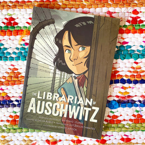 The Librarian of Auschwitz: The Graphic Novel | Antonio Iturbe, Rubio, Aroca, Thwaites