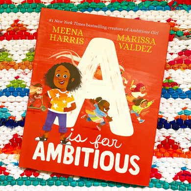 A is for Ambitious (Ambitious Girl #2) | Meena Harris, Valdez