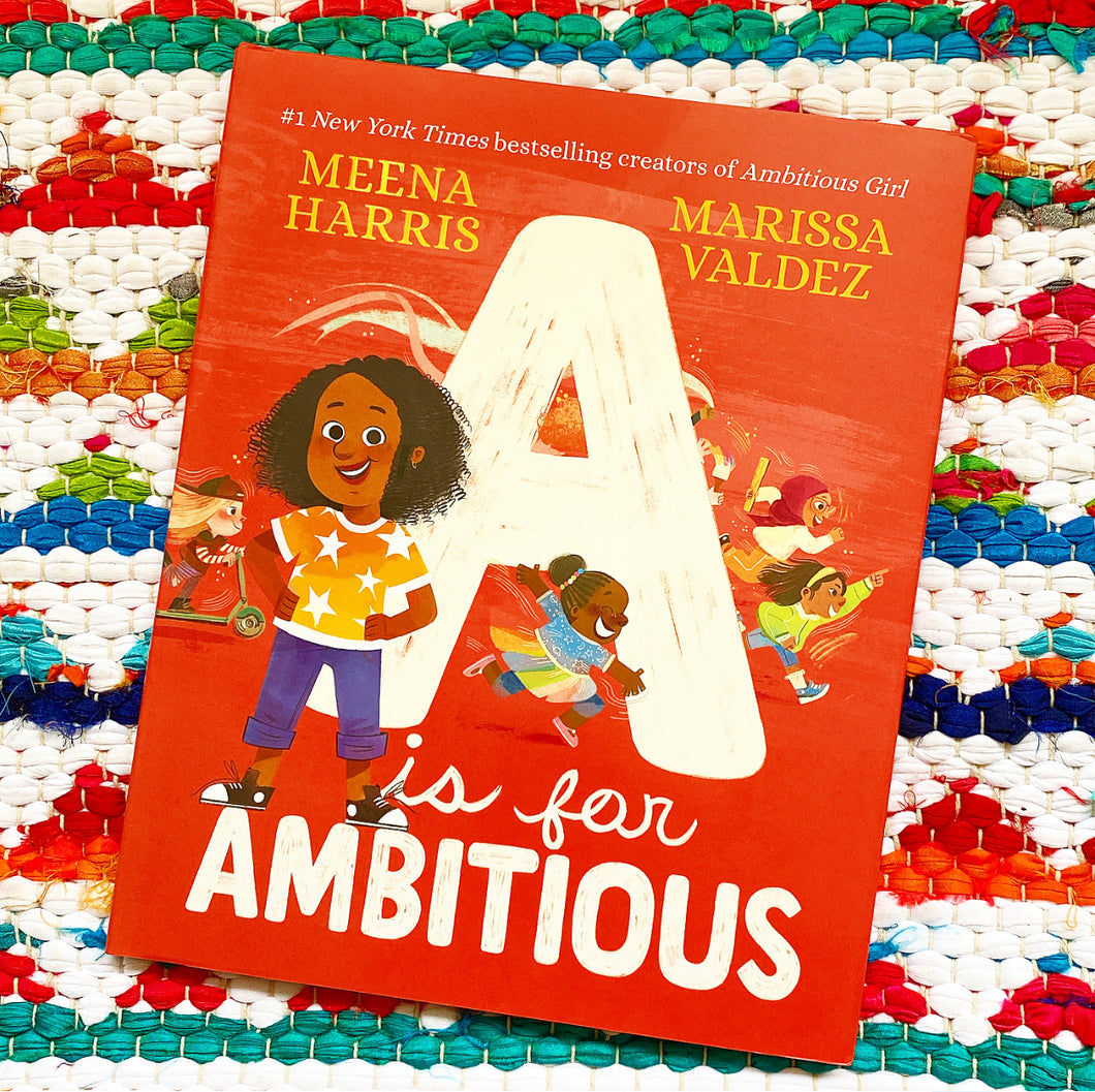 A is for Ambitious | Meena Harris, Valdez