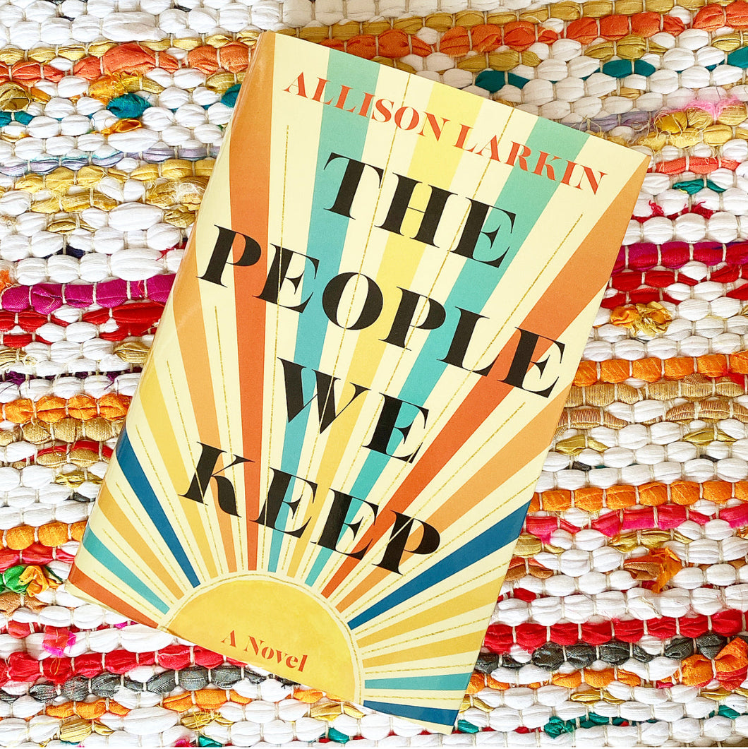 The People We Keep [paperback] | Allison Larkin
