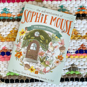 The Hidden Cottage (Book 18, The Adventures of Sophie Mouse) [paperback] | Poppy Green