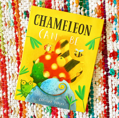 Chameleon Can Be | Carolina Farías (Author)