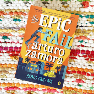 The Epic Fail of Arturo Zamora | Pablo Cartaya