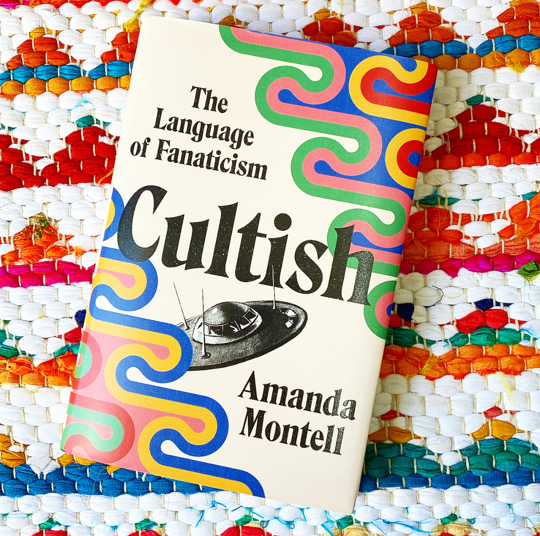 Cultish: The Language of Fanaticism | Amanda Montell