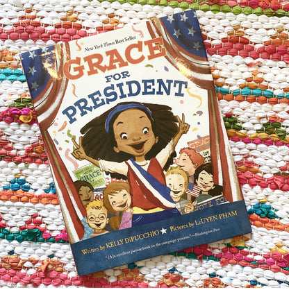 Grace for President | Kelly Dipucchio (Author) + Leuyen Pham (Illustrated by)