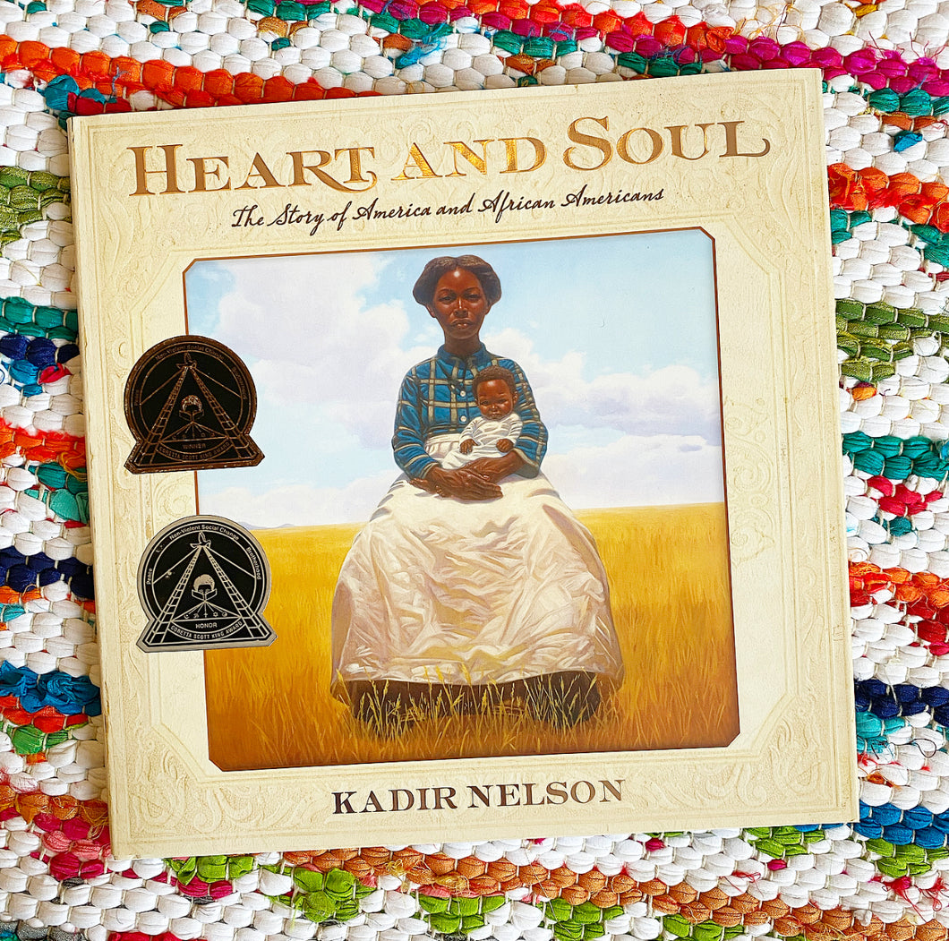 Heart and Soul: The Story of America and African Americans | Kadir Nelson