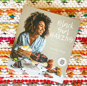 Black Girl Baking: Wholesome Recipes Inspired by a Soulful Upbringing | Jerrelle Guy
