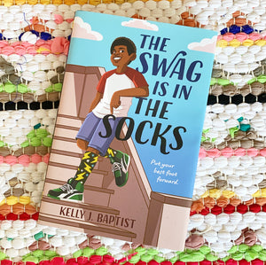 The Swag Is in the Socks | Kelly J. Baptist