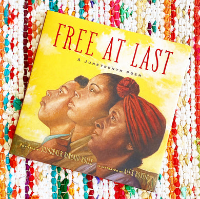 Free at Last: A Juneteenth Poem | Sojourner Kincaid Rolle