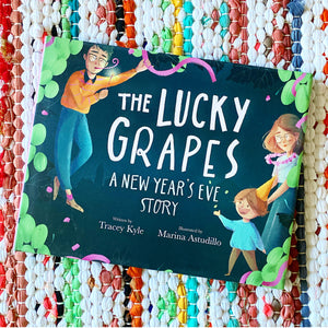 The Lucky Grapes: A New Year's Eve Story | Tracey Kyle, Astudillo